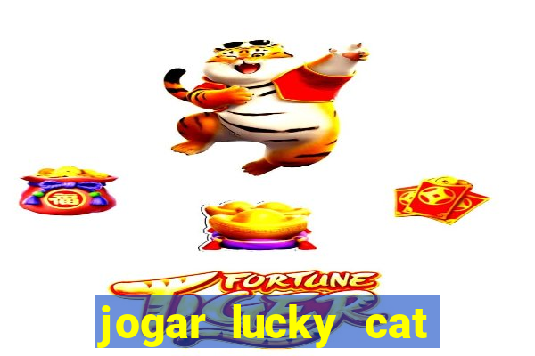 jogar lucky cat modo demo